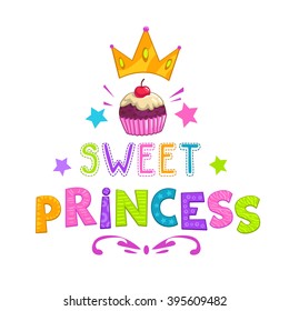 Sweet princess slogan, pretty fashion girlish illustration for t shirt design