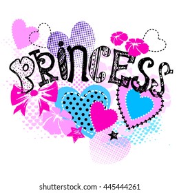 Sweet princess slogan, pretty fashion girlish illustration for t-shirt design.Fashion illustration for Princess girl. Girlish print with hearts