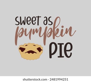 Sweet As Pumpkin Pie, diseño de camiseta de otoño. Diseño de Vector de hojas de otoño