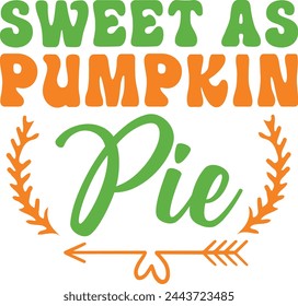 sweet as pumpkin pie T shirt Design