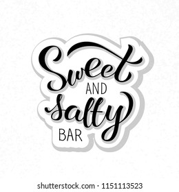 Sweet and salty bar. Vector lettering illustration for trade packaging or promotion. Lettering card, invitation or banner template. Calligraphy background. Typography pocter. EPS 10