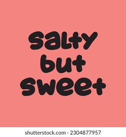 Sweet and salty bar. Vector lettering illustration for trade packaging or promotion. Lettering card, invitation or banner template. Calligraphy background. Typography poster.