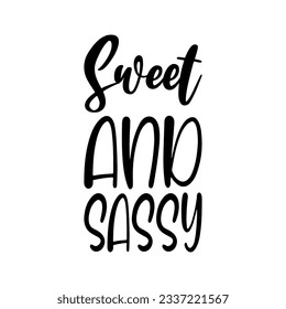 sweet and sassy black lettering quote