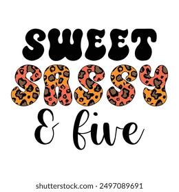 Sweet Sassy And Five Sublimation Design Lover