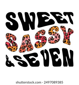 Sweet Sassy And Seven Sublimation Design Lover