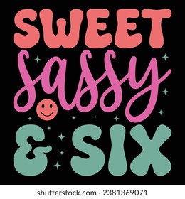 Sweet Sassy And Six Retro Birthday T-shirt Design
