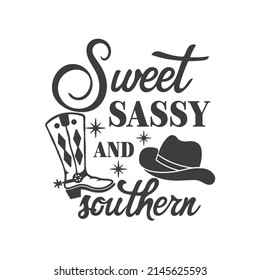 Sweet sassy and southern inspirational slogan inscription. Southern vector quotes. Isolated on white background. Illustration for prints on t-shirts and bags, posters, cards. Farmhouse quotes.