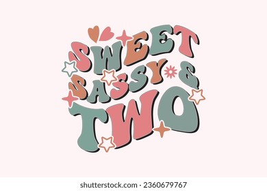 Sweet Sassy and Two, 2nd Birthday Girl EPS t-shirt design