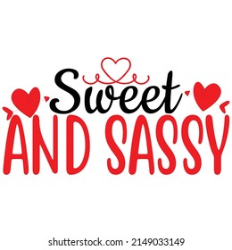 Sweet and sassy,T shirt design ,Vector file.