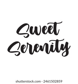 sweet serenity text on white background.