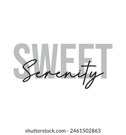 sweet serenity text on white background.