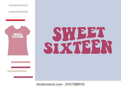 Sweet sixteen t shirt design