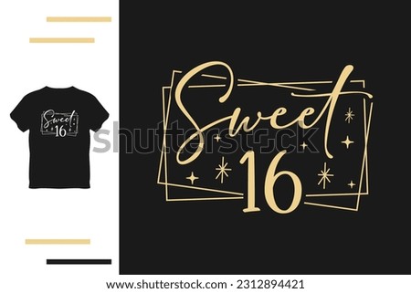 Sweet sixteen t shirt design