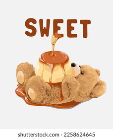 sweet slogan with bear doll and syrup pudding vector illustration