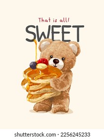 sweet slogan with cute bear doll holding pancake stack with maple syrup vector illustration