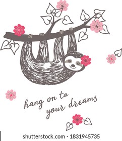 sweet sloth hang on to your dream