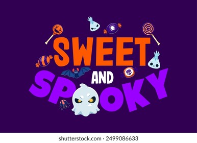 Dulce y espeluznante, Anuncio de cita de Halloween con dulces de truco o trato y personajes monstruosos lindos. Vector tipografía Cita de Halloween, dibujos animados fantasma espeluznante, murciélago y araña, calavera y calabaza piruletas