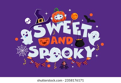 Sweet and spooky Halloween quote, sweets, kawaii ghosts and pennant garland, vector holiday typography. Cartoon cute ghosts characters playing with pumpkin, witch hat, trick or treat candies, bats