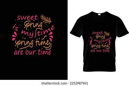 SWEET SPRING MY...CUSTOM T SHIRT