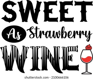 Sweet As Strawberry Wine Unisex t-shirt design for wine lovers