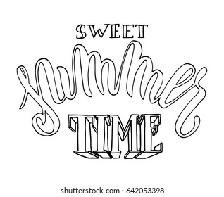 Sweet Summer time poster. Hand drawn lettering isolated over white background. Summer holidays vector illustration.