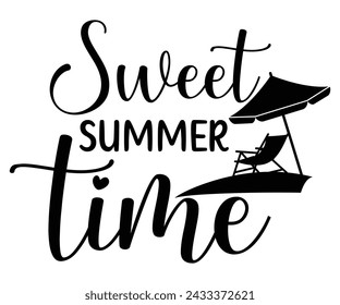 sweet summer time Svg,Summer day,Beach,Vacay Mode,Summer Vibes,Summer Quote,Beach Life,Vibes,Funny Summer    svg