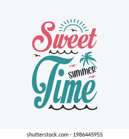 sweet summer time - summer t shirt design.