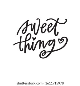 Sweet Thing hand lettered phrase