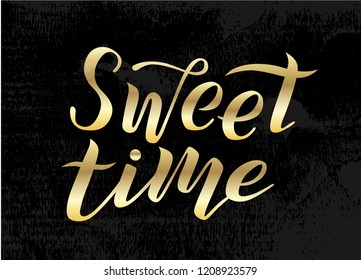 Sweet time golden lettering text on black textured background. Handmade brush calligraphy vector illustration. Sweet time vector design for poster, logo, card, banner, shopping tag,postcard and print.