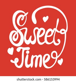 Sweet time lettering. Hand drawn lettering. Vector illustration on red background. Positive phrase.