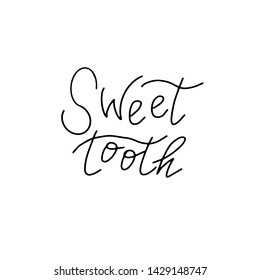 Sweet tooth lettering illustration. Beautiful calligraphy. Background. Vector.