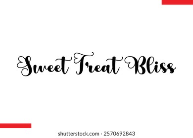 Sweet Treat Bliss Quotes Chocolate  Stylish Typography Text 