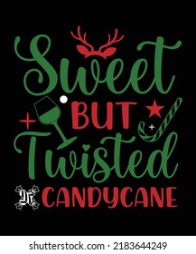 SWEET BUT TWISTED CANDYCANE T- SHIRT DESIGN