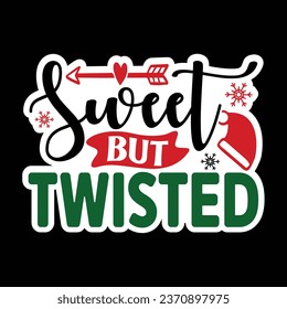 Sweet but Twisted, Christmas Sticker Design Vector file