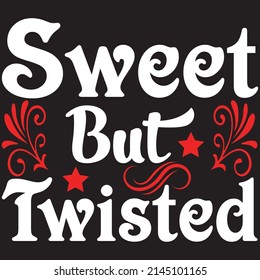 Sweet But Twisted, Christmas Svg Design, Vector File.