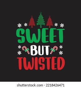 Sweet but Twisted. Christmas T-Shirt Design, Posters, Greeting Cards, Textiles, and Sticker Vector Illustration