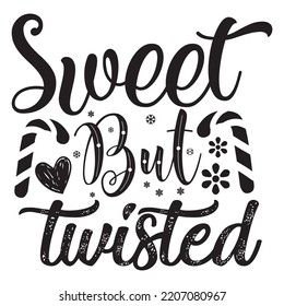 Sweet but twisted Merry Christmas shirt print template, funny Xmas shirt design, Santa Claus funny quotes typography design