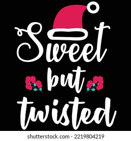Sweet but twisted Merry Christmas shirt print template, funny Xmas shirt design, Santa Claus funny quotes typography design