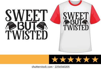 Sweet but twisted svg t shirt design