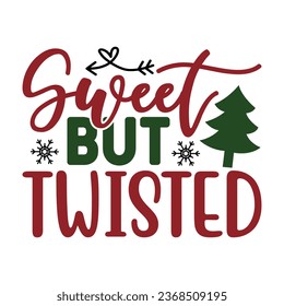 Sweet but Twisted, T-Shirt Design Vector File.