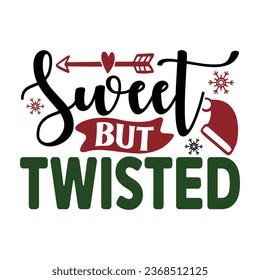 Sweet but Twisted, T-Shirt Design Vector File.