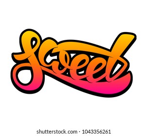 Sweet. Vector hand lettering word in bright gradient color with black outline isolated on white background. Concept for logo, card, typography, poster, print. 