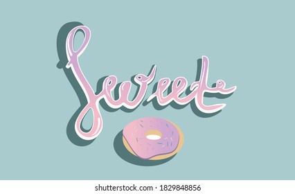 Sweet Vector lettering. Logo for bakery and cafe or shop of sweets. Cute pastel color donut illustration. Lettering signboard word sweet in pink color. Blue background 