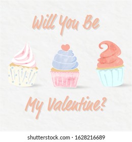 sweet watercolour cupcakes put on white paper background.card has wording show as will you be my valentine.three muffin decorate different style cream pink and heart.bakery product and cafe lover.