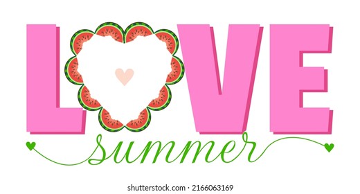 Sweet watermelon slices and trendy lettering. Stylish typography slogan design "Love summer" sign. Design for t shirts, stickers, posters, cards etc. Vector illustration on white background.