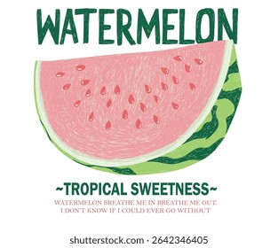 Sweet watermelon t shirt artwork. Fresh watermelon fruit print. Eat more fruit. Watermelon fruit club print design. Tropical sweetness artwork.