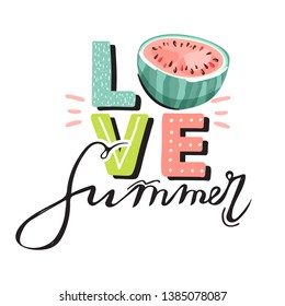 Sweet watermelon and trendy lettering. Summer vibes. Stylish typography slogan design "Love summer" sign. Design for t shirts, stickers, posters, cards etc. Vector illustration on white background.