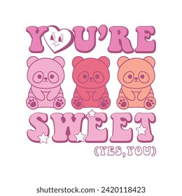 You’re Sweet Yes, You Valentine's Retro Design