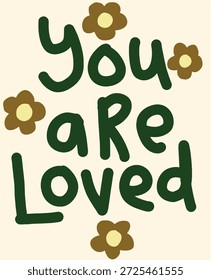 Sweet You Are Loved Afirmación con flores dibujadas a mano