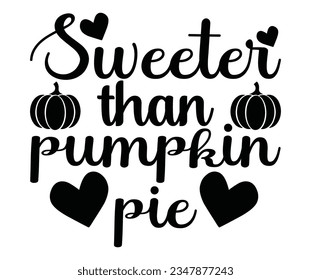 sweeter then pumpkin pie  svg, pumpkin spice junkie, fall t shirt, fall autumn svg Pumpkin spice t shirt, Thanksgiving, fall Everything  svg , Pumpkin Spice png